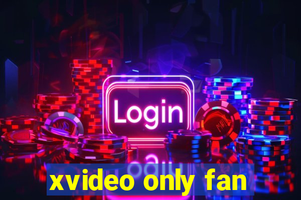 xvideo only fan